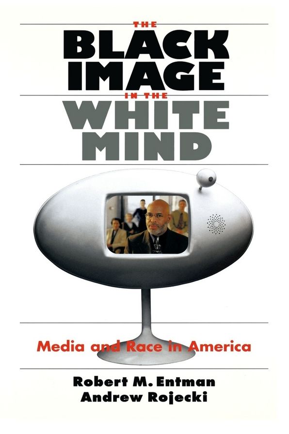 The Black Image in the White Mind: Media and Race in America