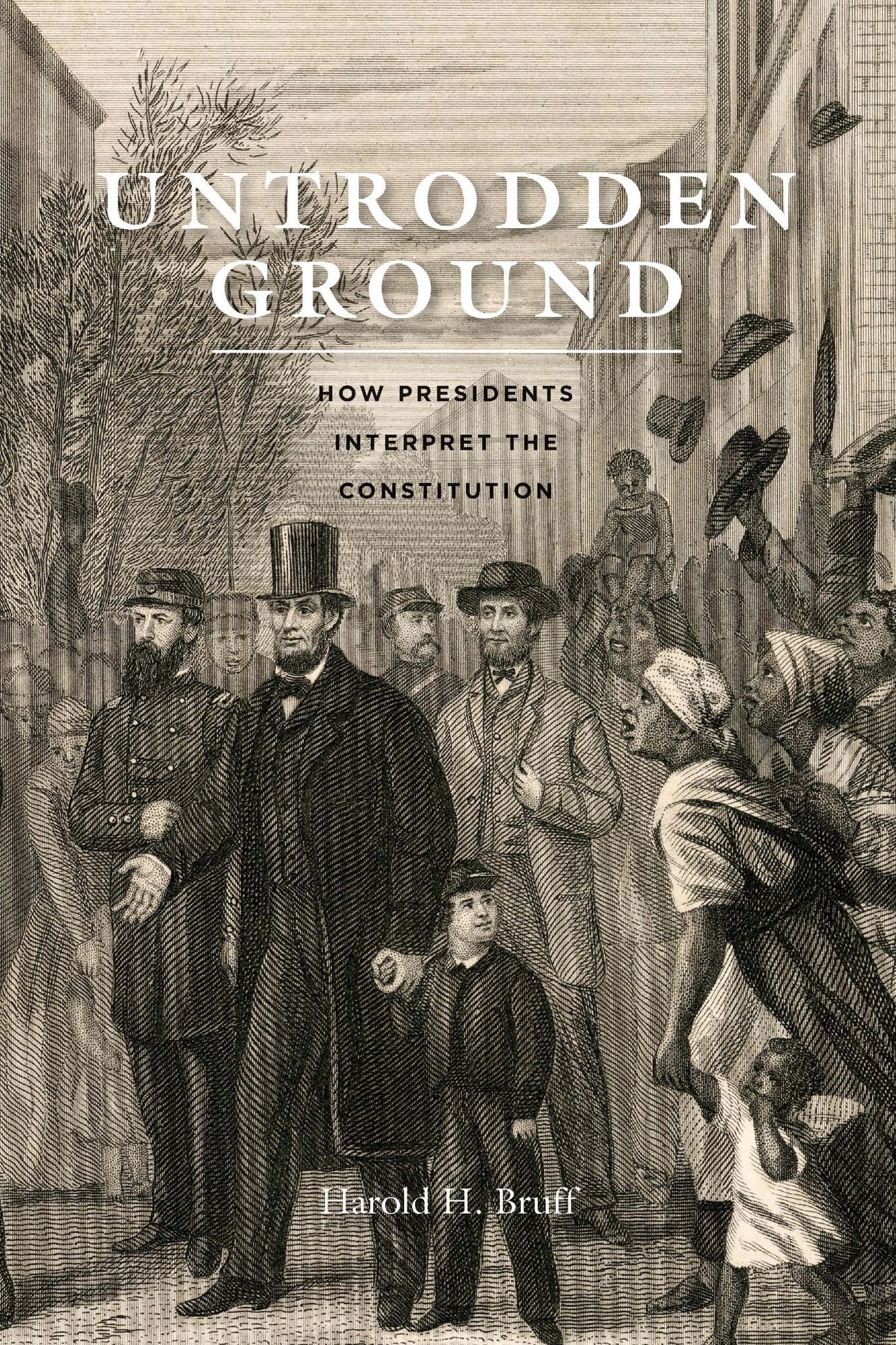Untrodden Ground: How Presidents Interpret the Constitution