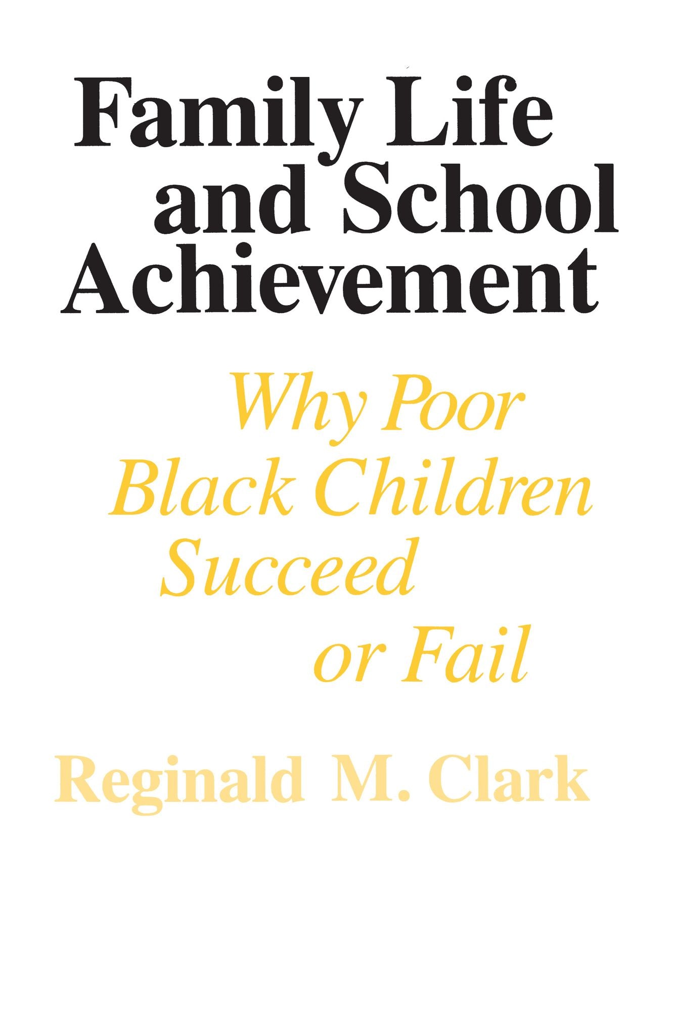 Family Life and School Achievement: Why Poor Black Children Succeed or Fail