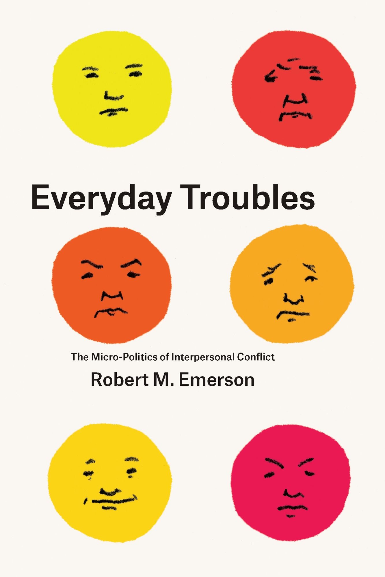 Everyday Troubles: The Micro-Politics of Interpersonal Conflict