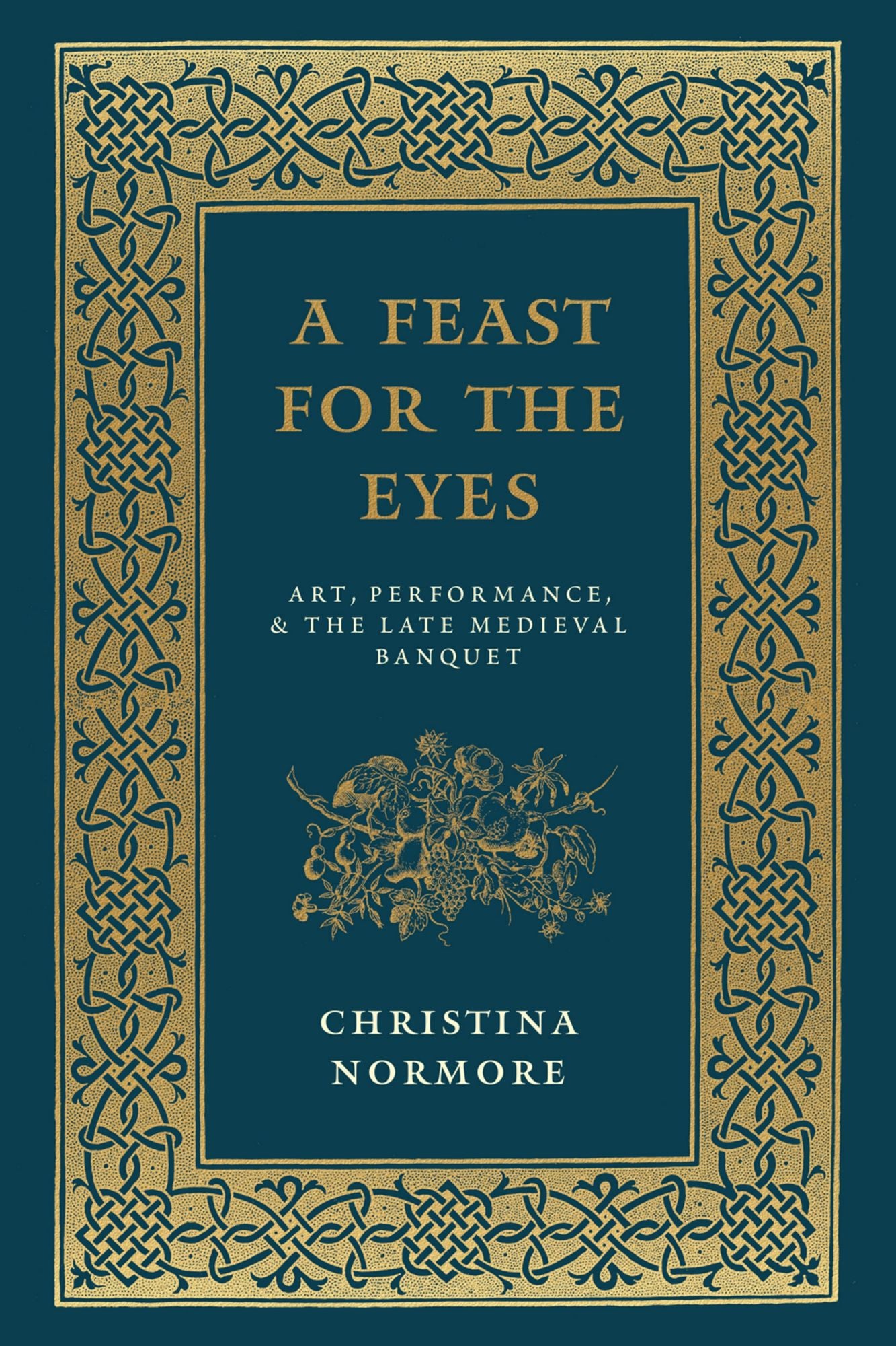 A Feast for the Eyes: Art, Performance, and the Late Medieval Banquet