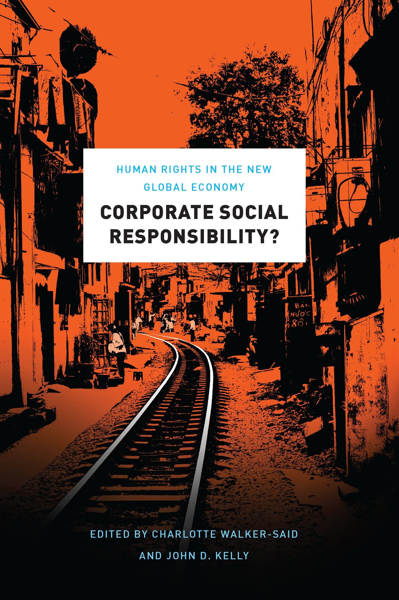 Corporate Social Responsibility?: Human Rights in the New Global Economy