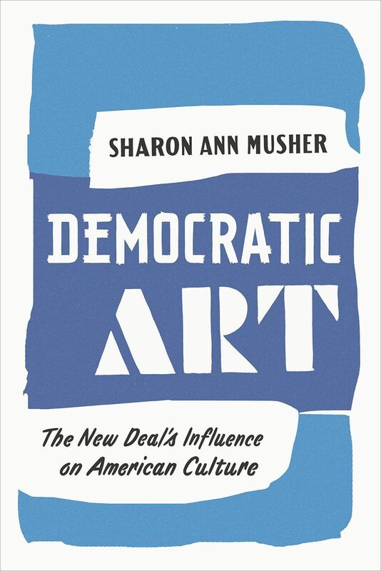 Democratic Art: The New Deal's Influence on American Culture
