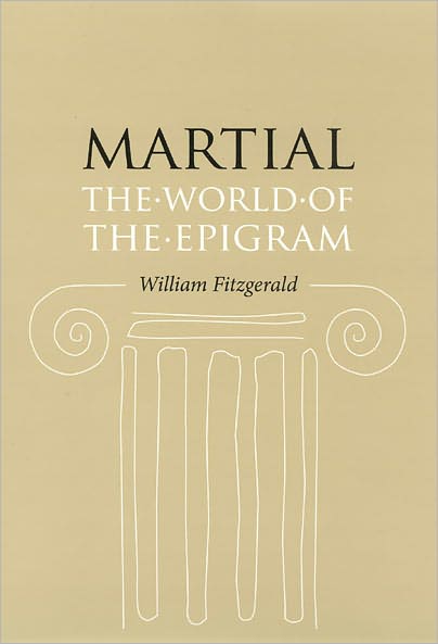 Martial: The World of the Epigram