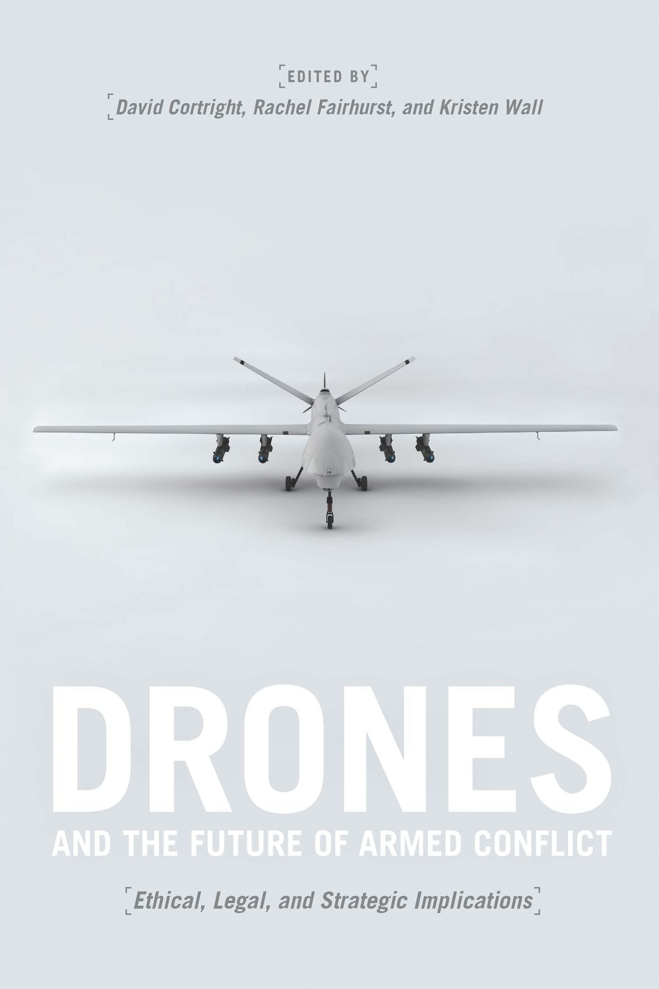 Drones and the Future of Armed Conflict: Ethical, Legal, and Strategic Implications