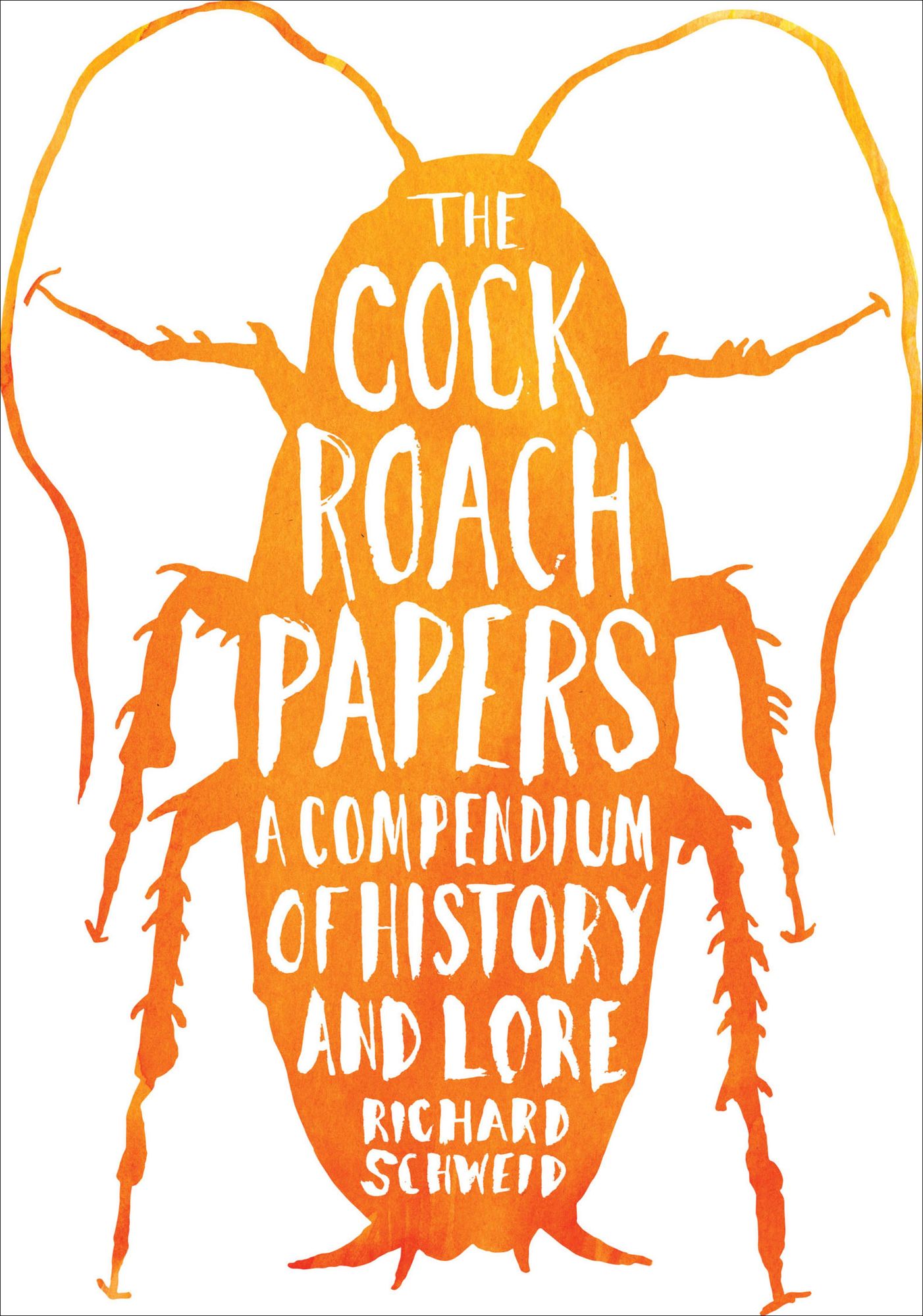 The Cockroach Papers: A Compendium of History and Lore