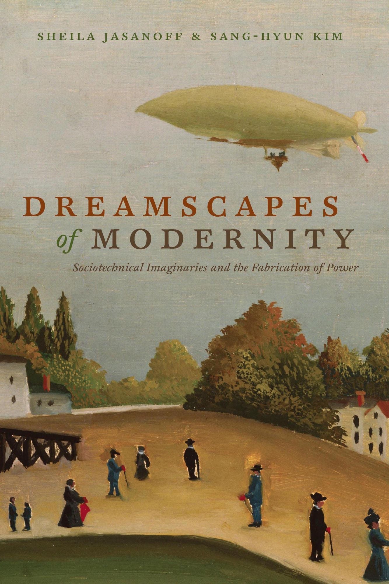 Dreamscapes of Modernity: Sociotechnical Imaginaries and the Fabrication of Power
