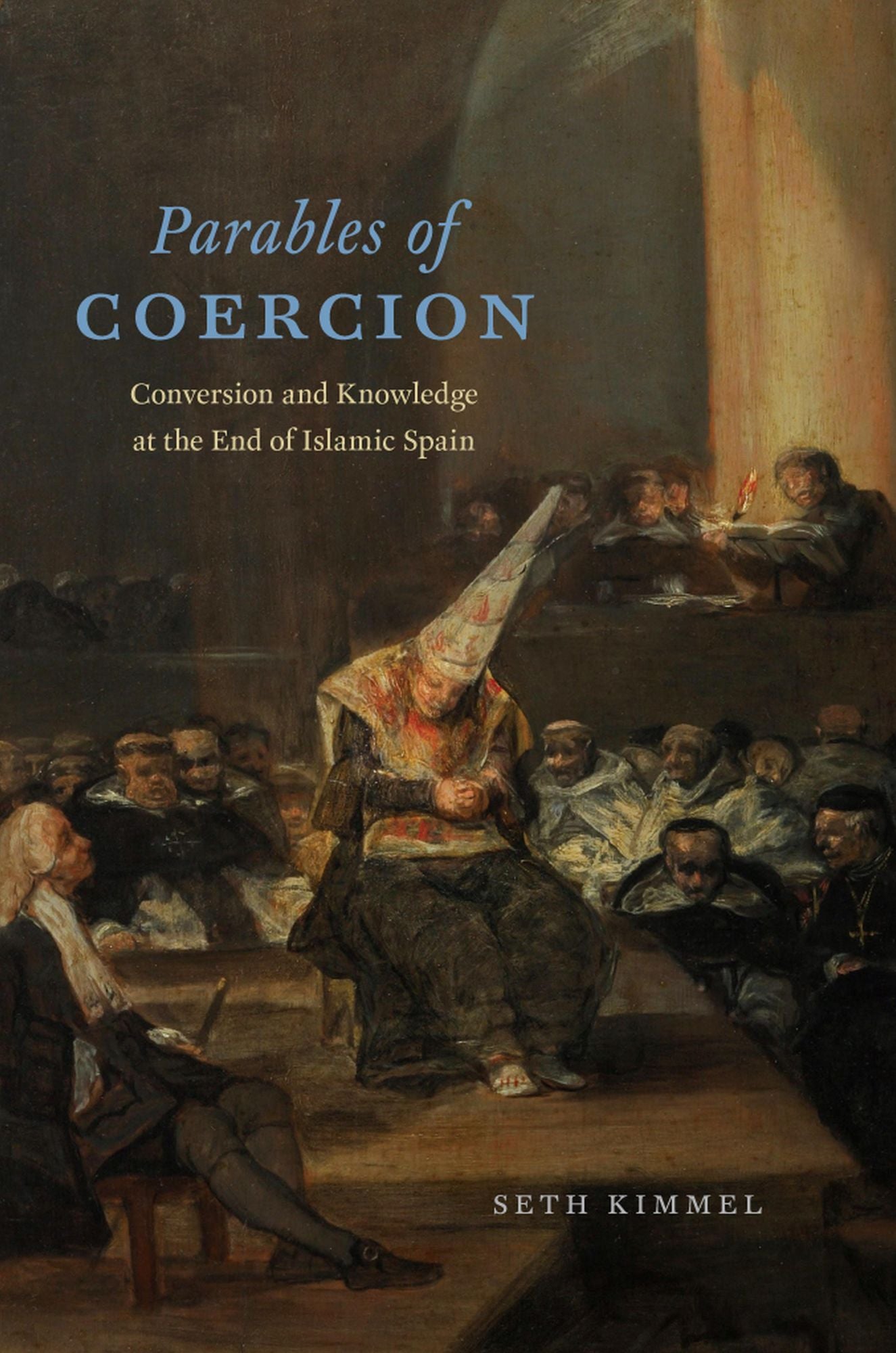 Parables of Coercion: Conversion and Knowledge at the End of Islamic Spain
