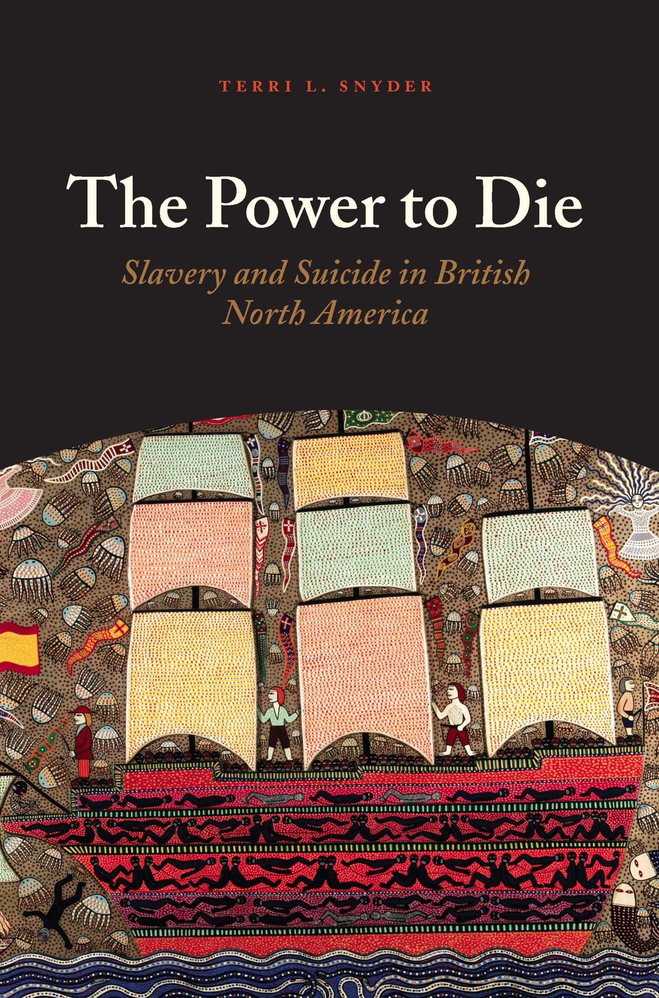 The Power to Die: Slavery and Suicide in British North America