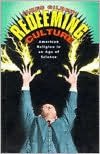 Redeeming Culture: American Religion in an Age of Science