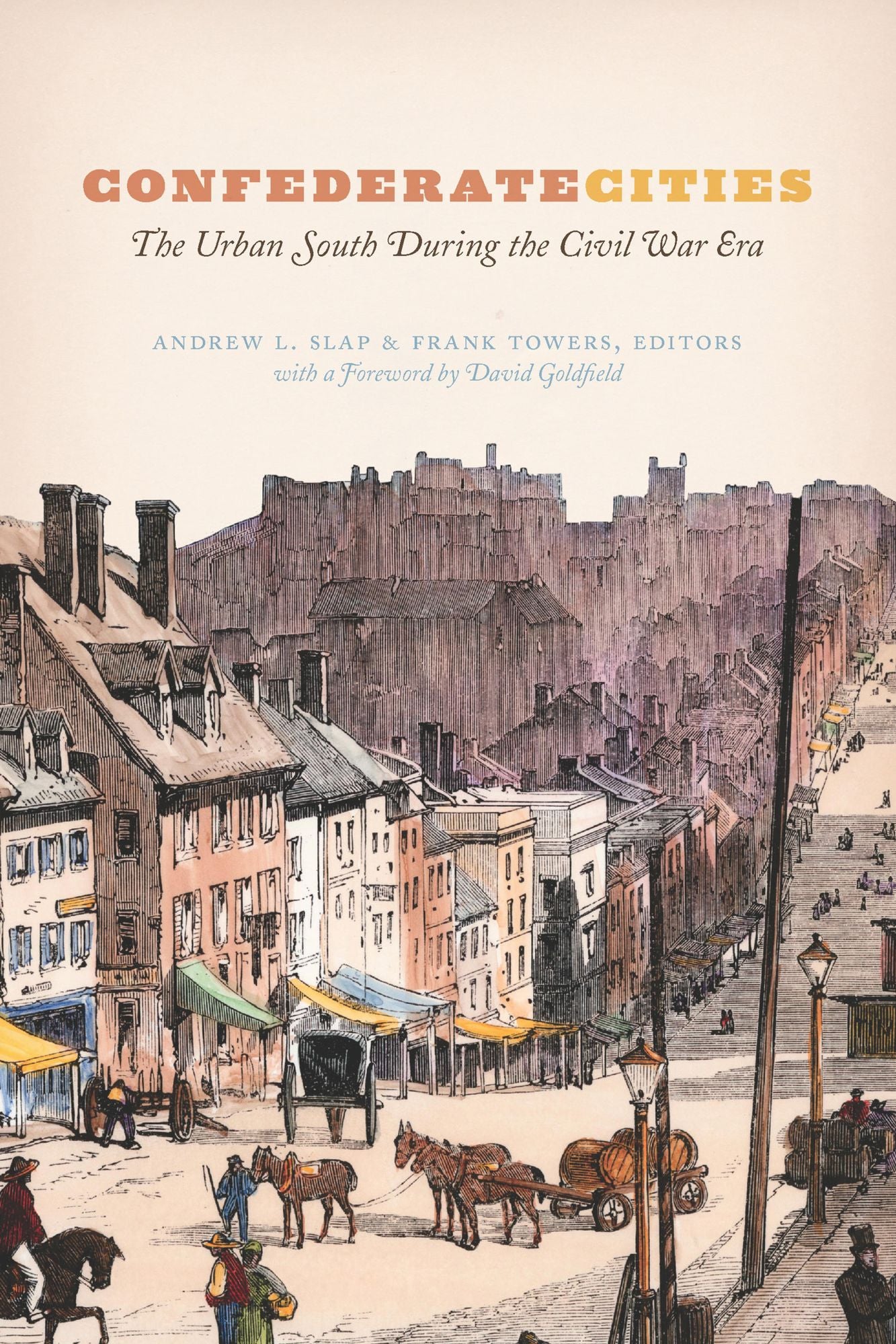 Confederate Cities: The Urban South during the Civil War Era