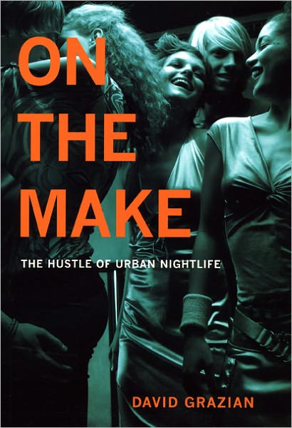 On the Make: The Hustle of Urban Nightlife
