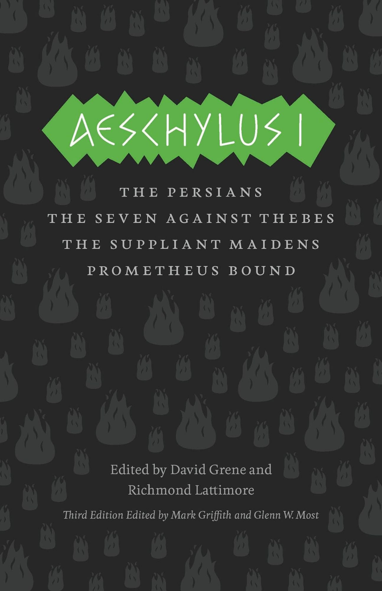 Aeschylus I: The Persians, The Seven Against Thebes, The Suppliant Maidens, Prometheus Bound