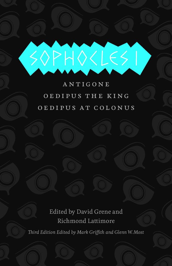 Sophocles I: Antigone, Oedipus the King, Oedipus at Colonus