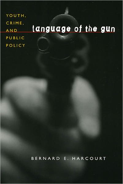 Language of the Gun: Youth, Crime, and Public Policy