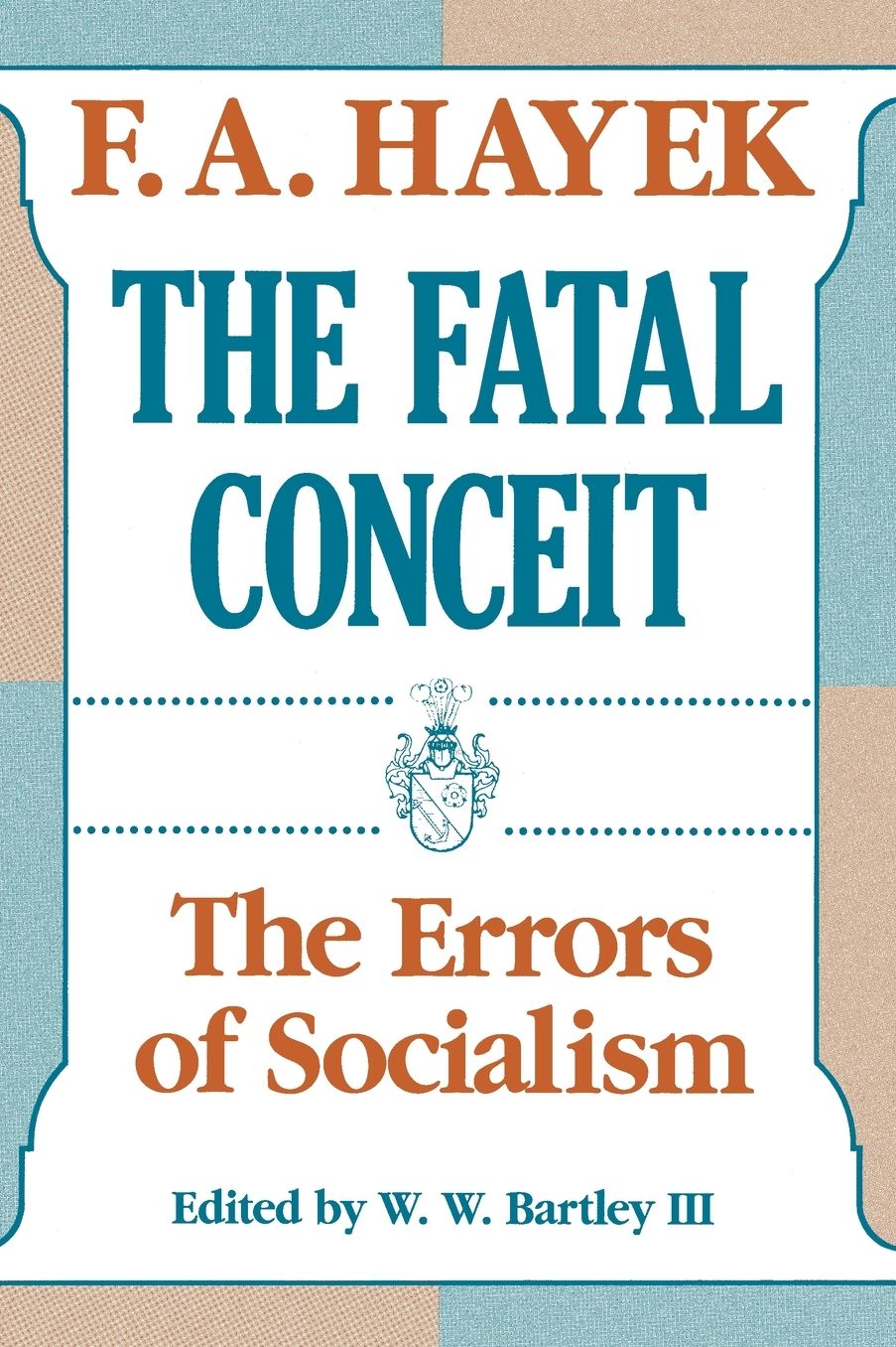 The Fatal Conceit: The Errors of Socialism