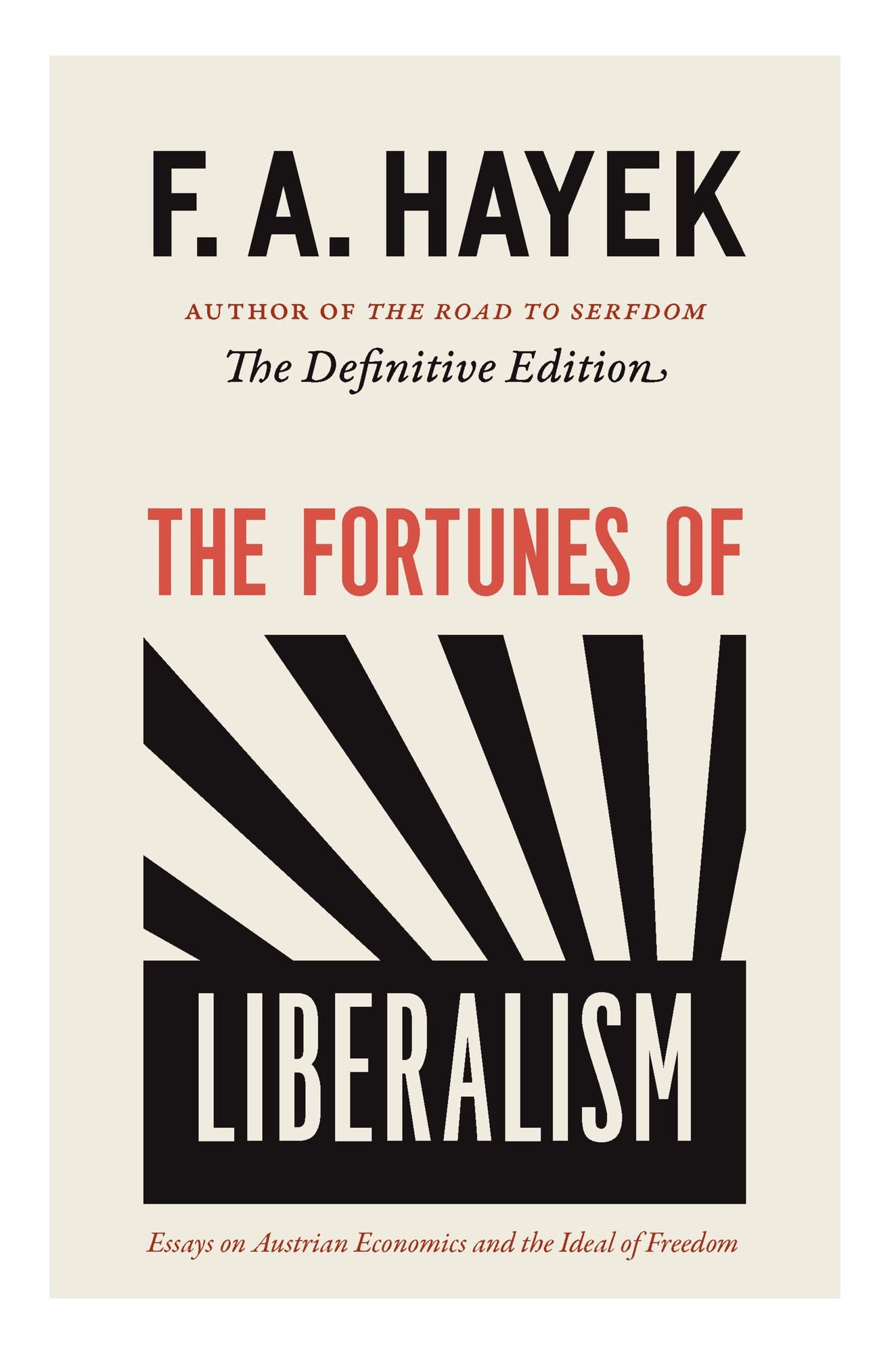 The Fortunes of Liberalism: Essays on Austrian Economics and the Ideal of Freedom