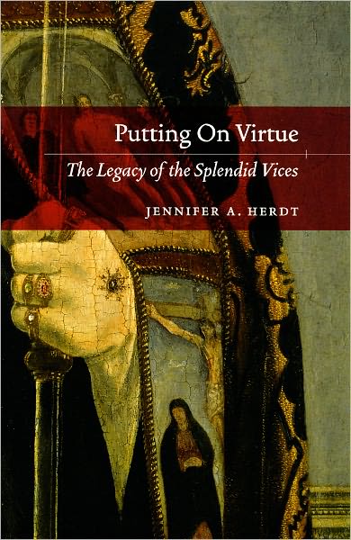 Putting On Virtue: The Legacy of the Splendid Vices