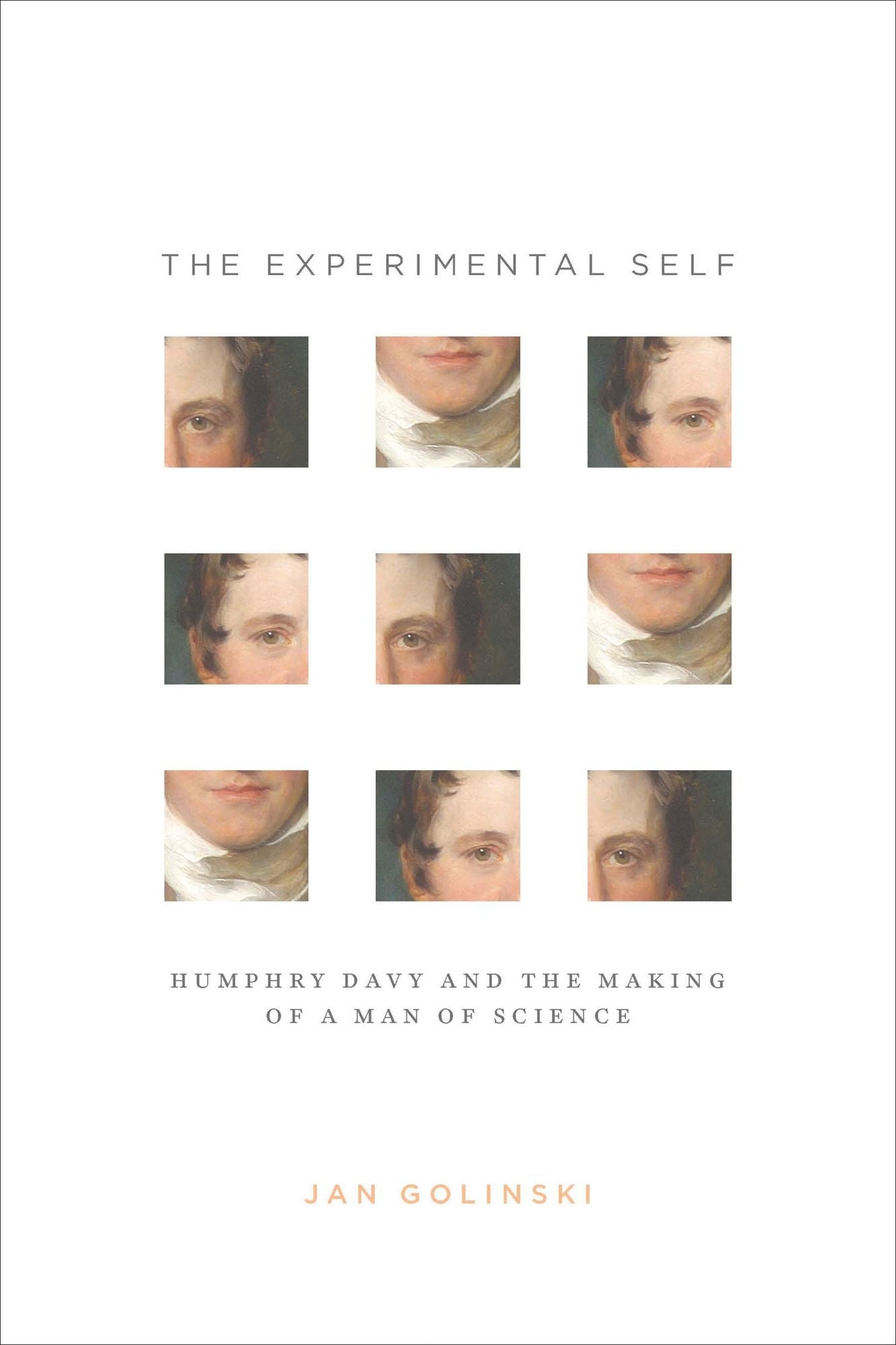 The Experimental Self: Humphry Davy and the Making of a Man of Science