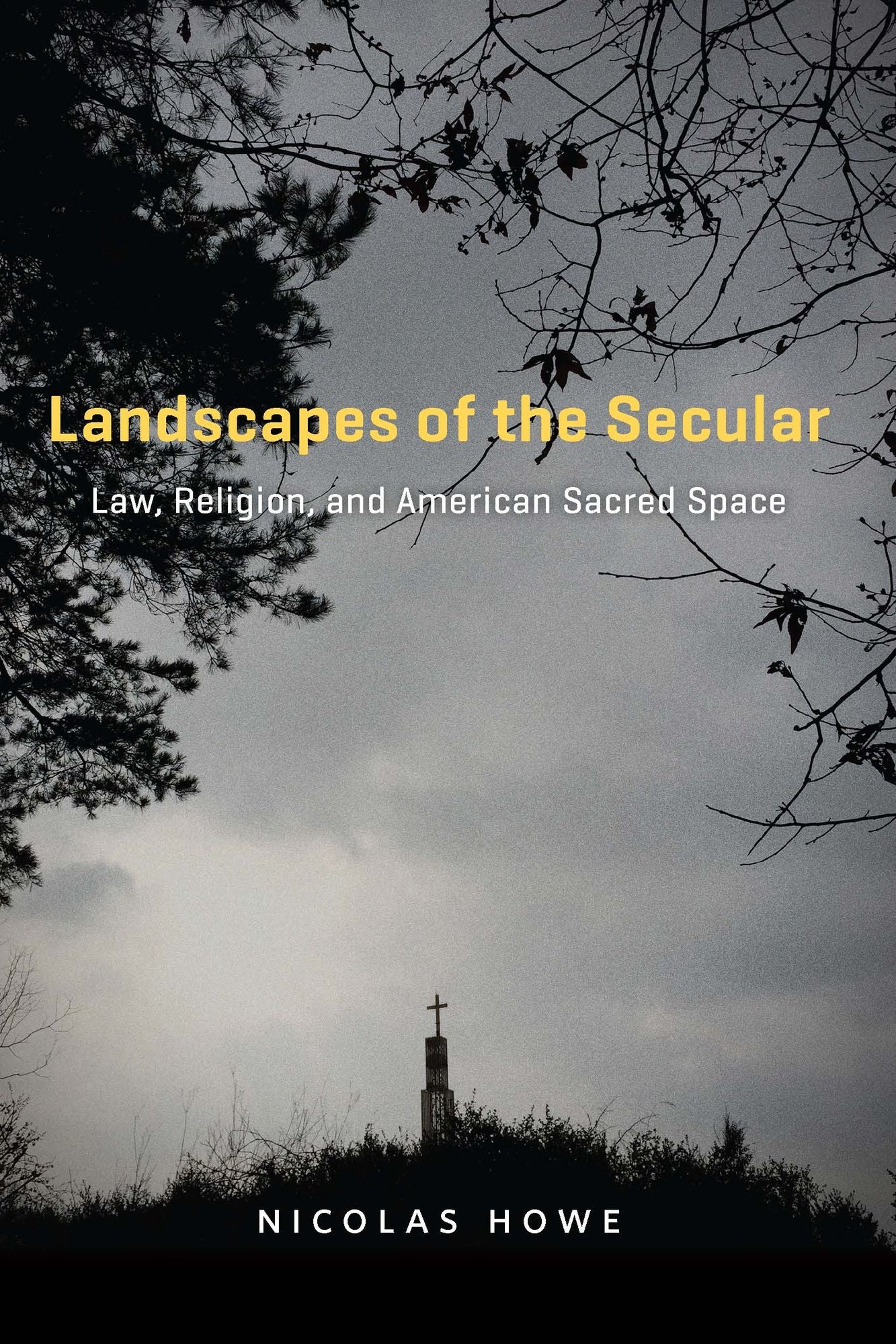 Landscapes of the Secular: Law, Religion, and American Sacred Space