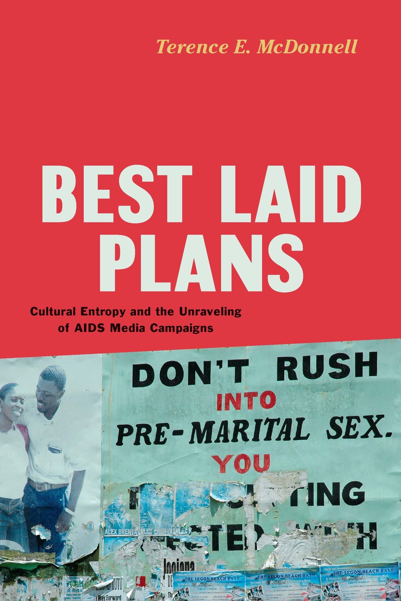 Best Laid Plans: Cultural Entropy and the Unraveling of AIDS Media Campaigns
