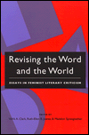 Revising the Word and the World: Essays in Feminist Literary Criticism