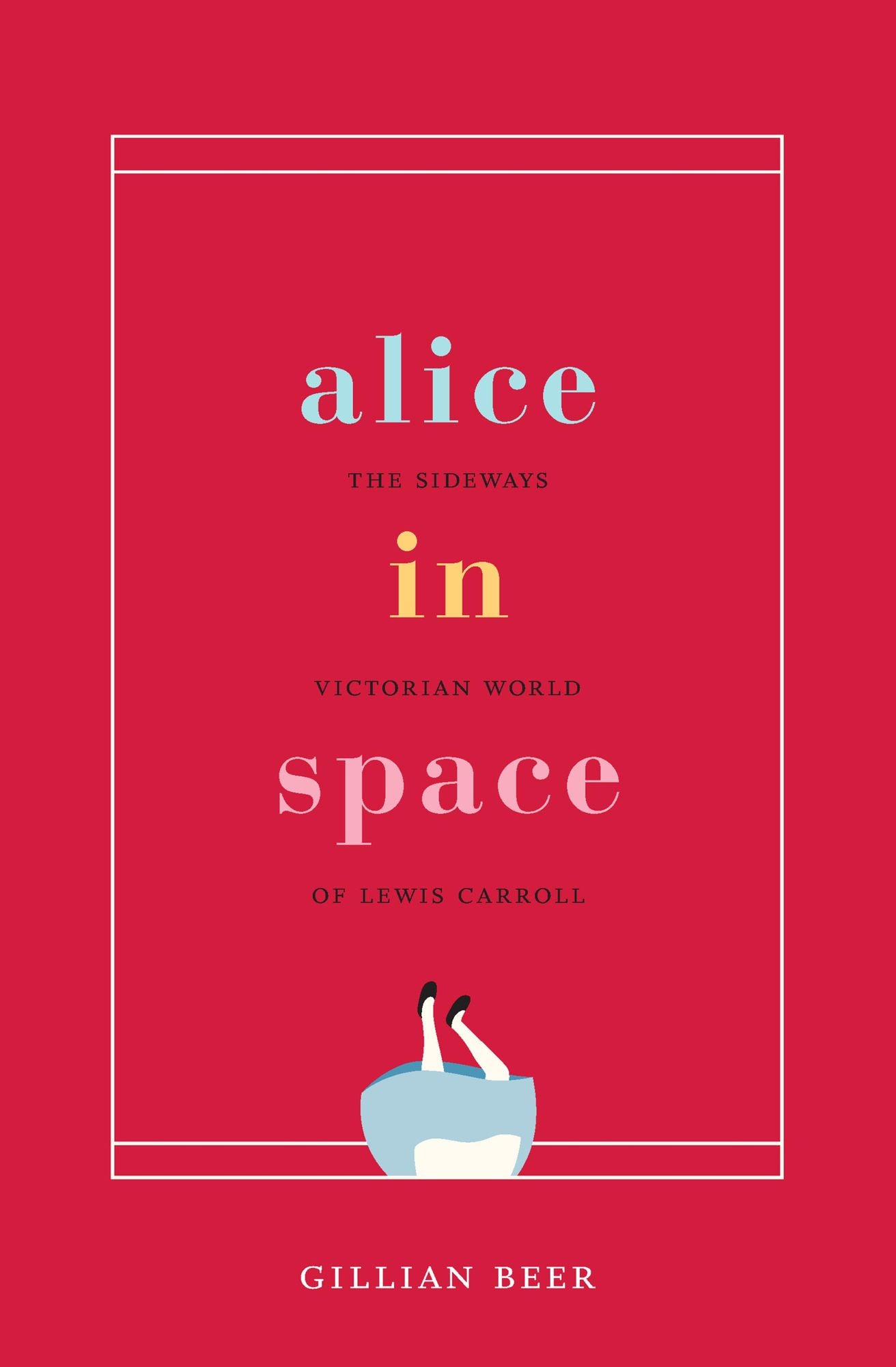 Alice in Space: The Sideways Victorian World of Lewis Carroll