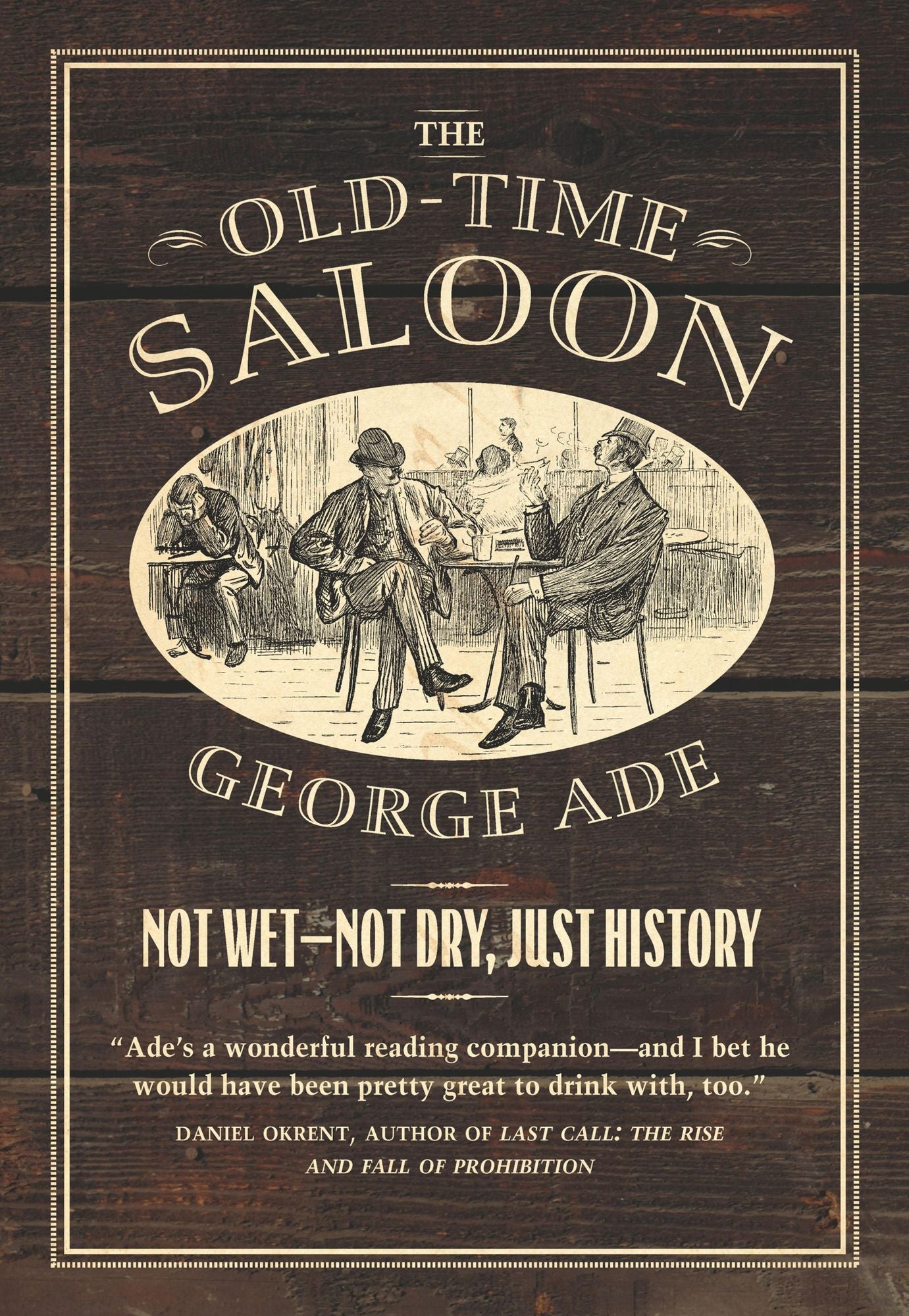 The Old-Time Saloon: Not Wet - Not Dry, Just History