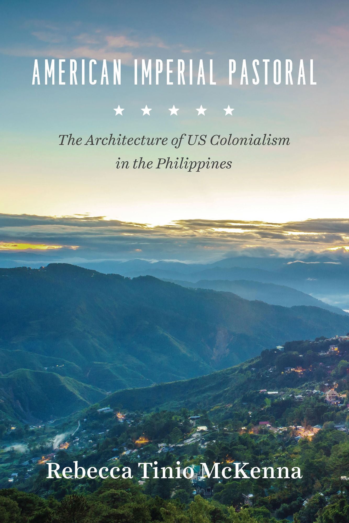 American Imperial Pastoral: The Architecture of US Colonialism in the Philippines