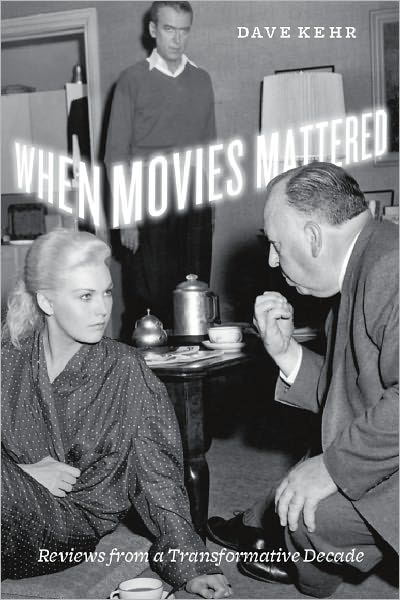 When Movies Mattered: Reviews from a Transformative Decade