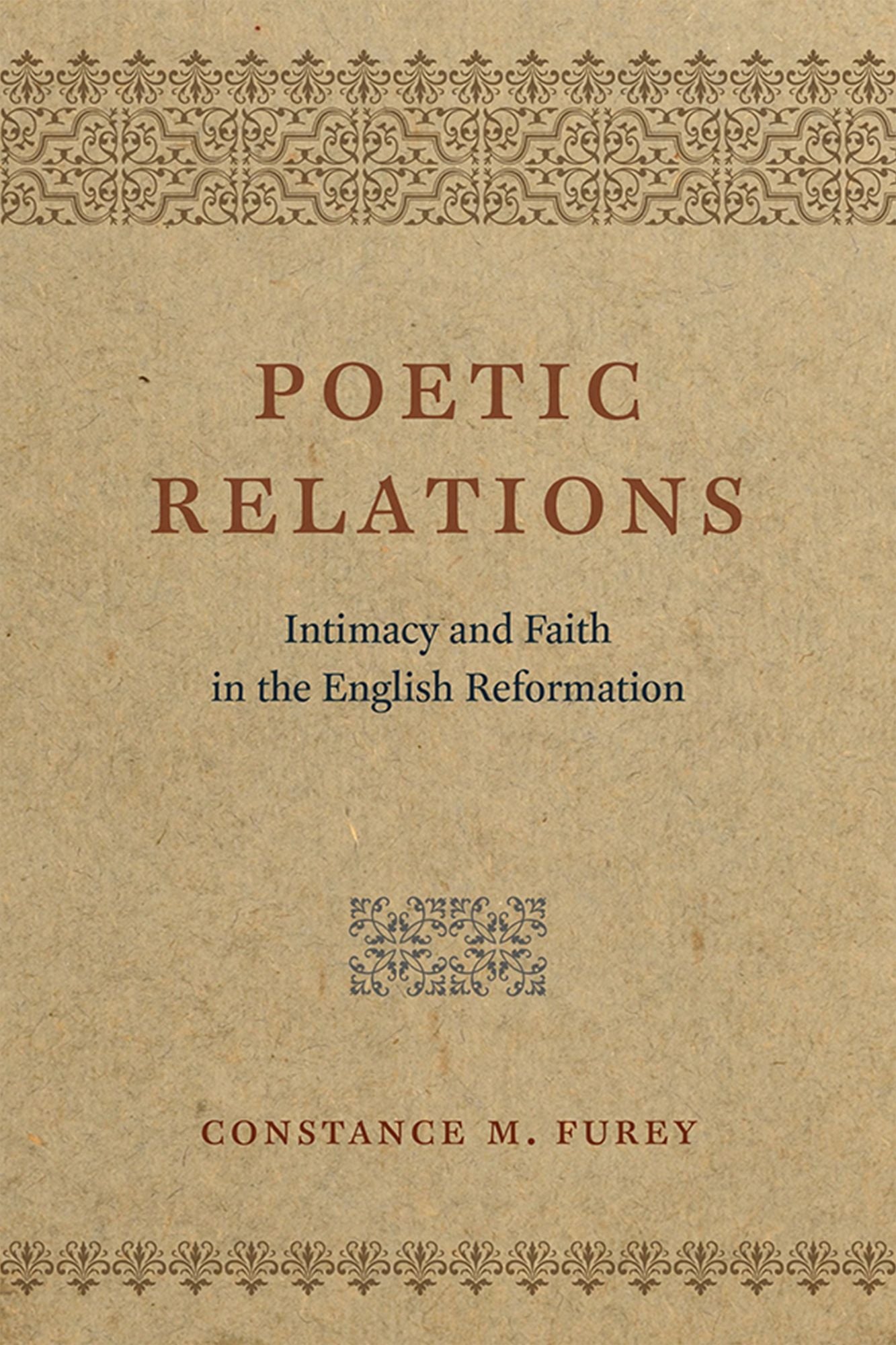 Poetic Relations: Intimacy and Faith in the English Reformation