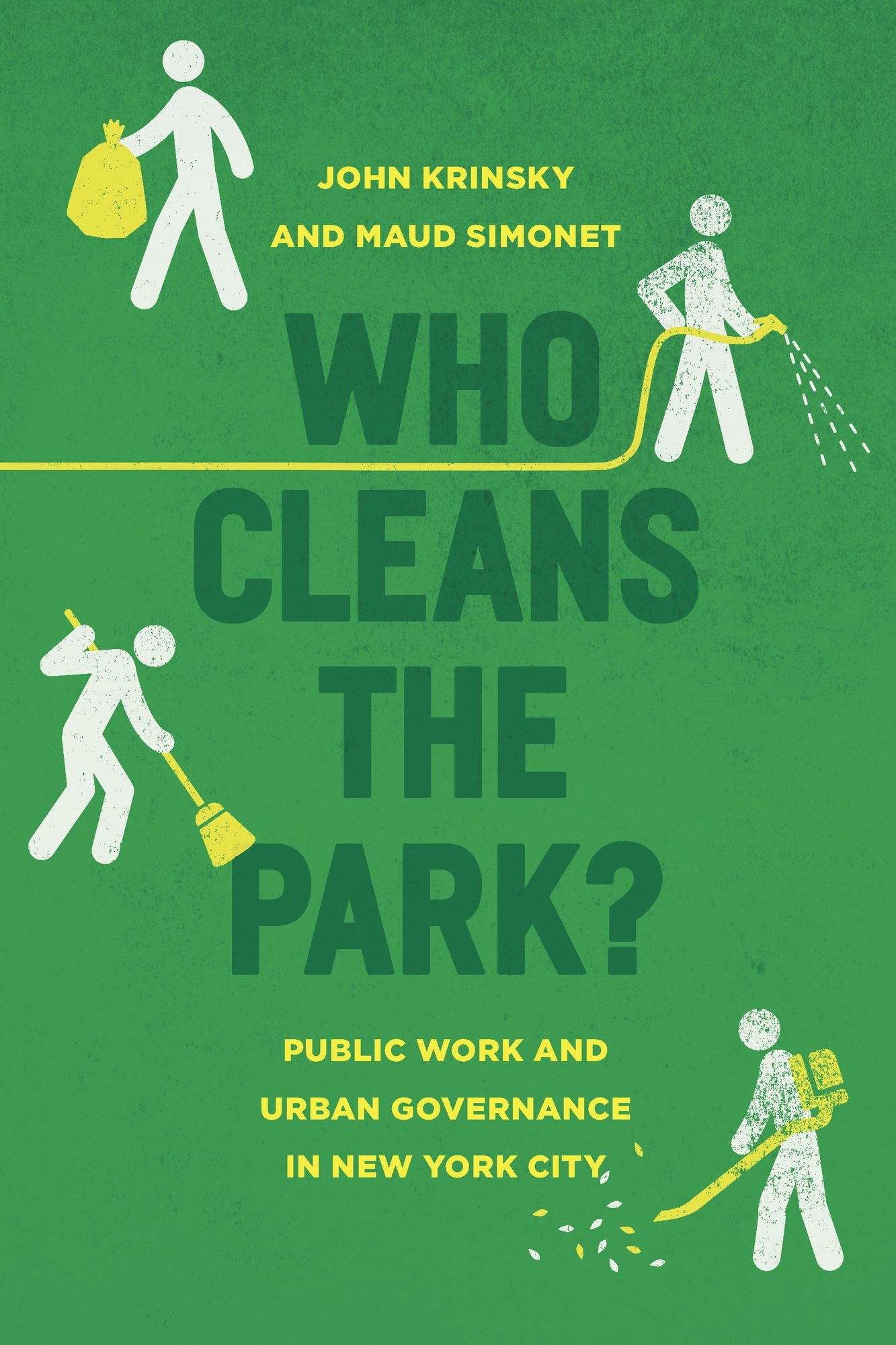 Who Cleans the Park?: Public Work and Urban Governance in New York City