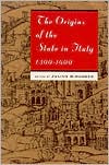 The Origins of the State in Italy, 1300-1600