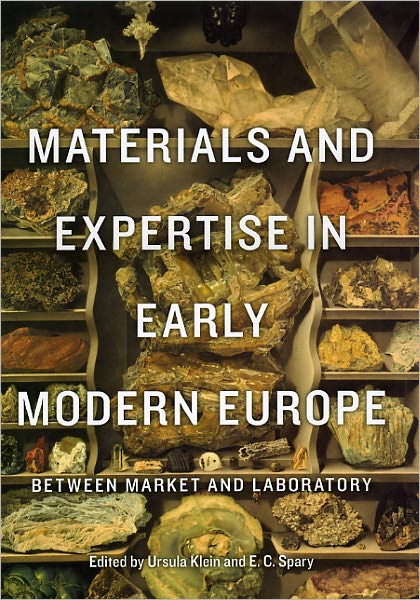 Materials and Expertise in Early Modern Europe: Between Market and Laboratory