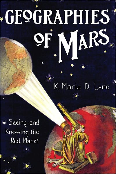 Geographies of Mars: Seeing and Knowing the Red Planet