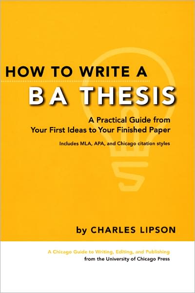 How to Write a BA Thesis: A Practical Guide from Your First Ideas to Your Finished Paper