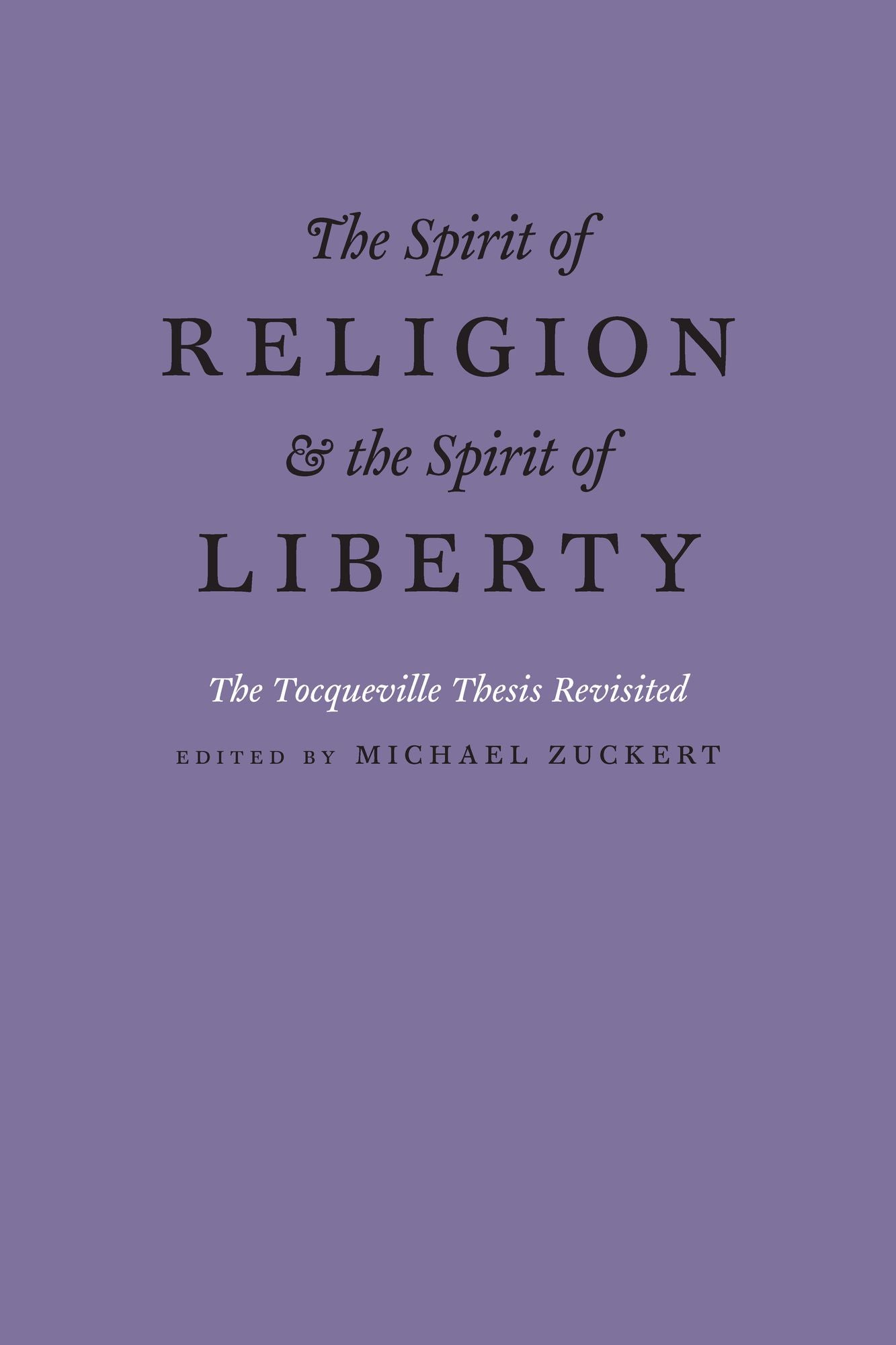 The Spirit of Religion and the Spirit of Liberty: The Tocqueville Thesis Revisited