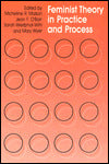 Feminist Theory in Practice and Process