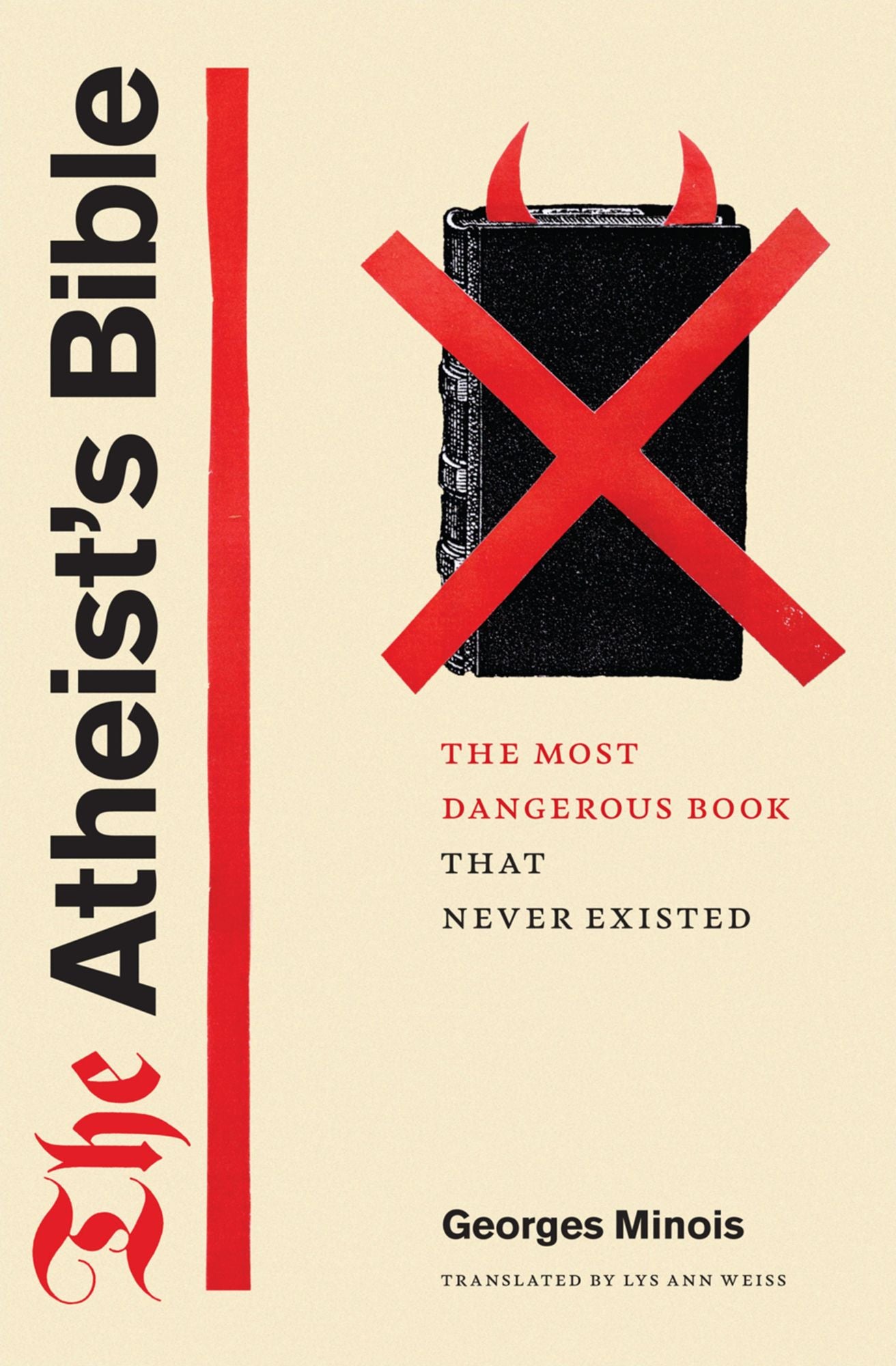 The Atheist's Bible: The Most Dangerous Book That Never Existed