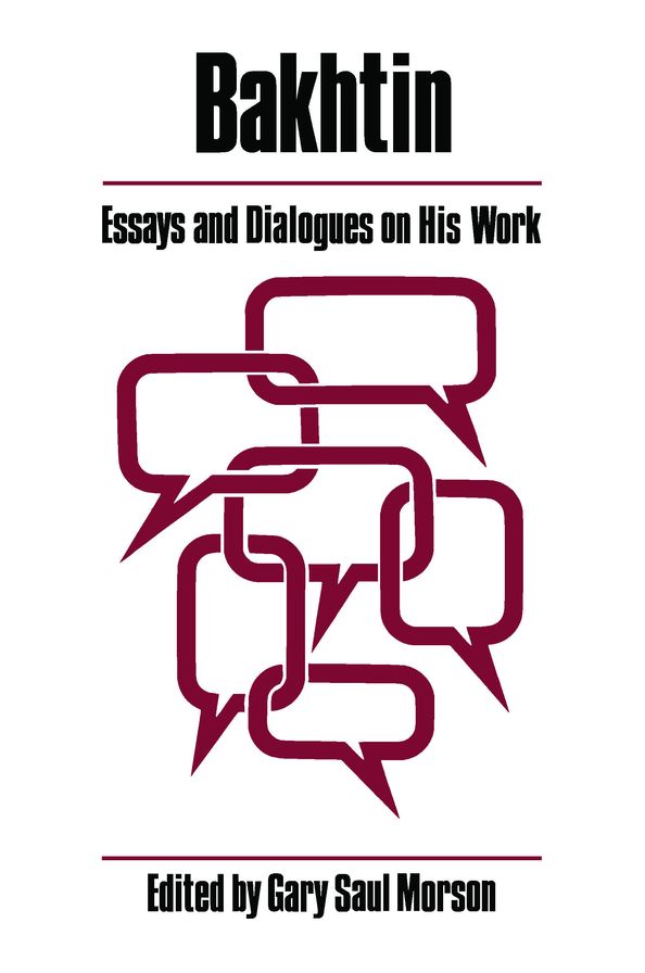 Bakhtin: Essays and Dialogues on His Work
