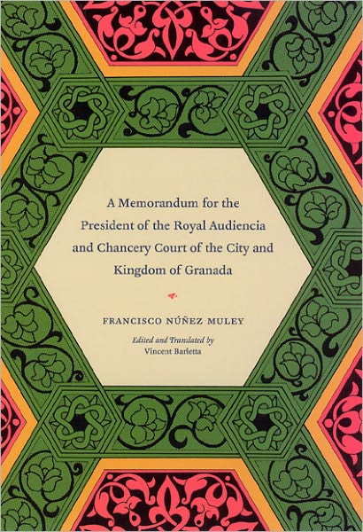 A Memorandum for the President of the Royal Audiencia and Chancery Court of the City and Kingdom of Granada