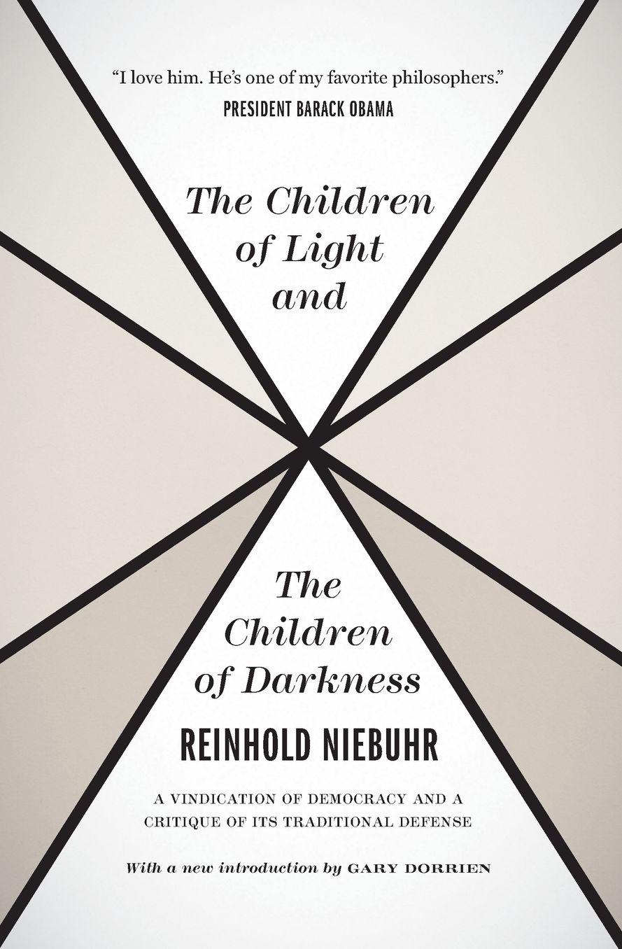 The Children of Light and the Children of Darkness: A Vindication of Democracy and a Critique of Its Traditional Defense