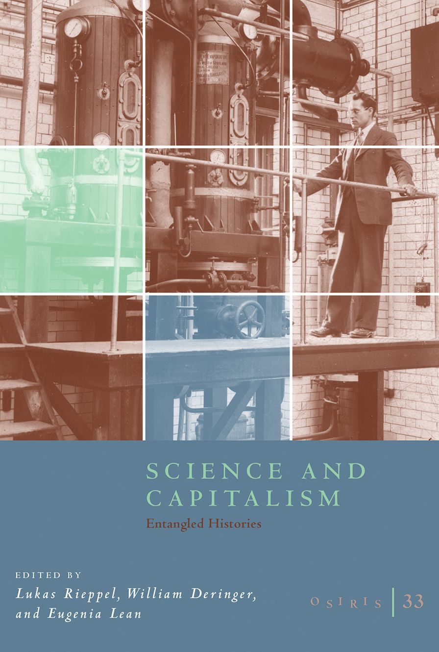 Osiris, Volume 33: Science and Capitalism: Entangled Histories