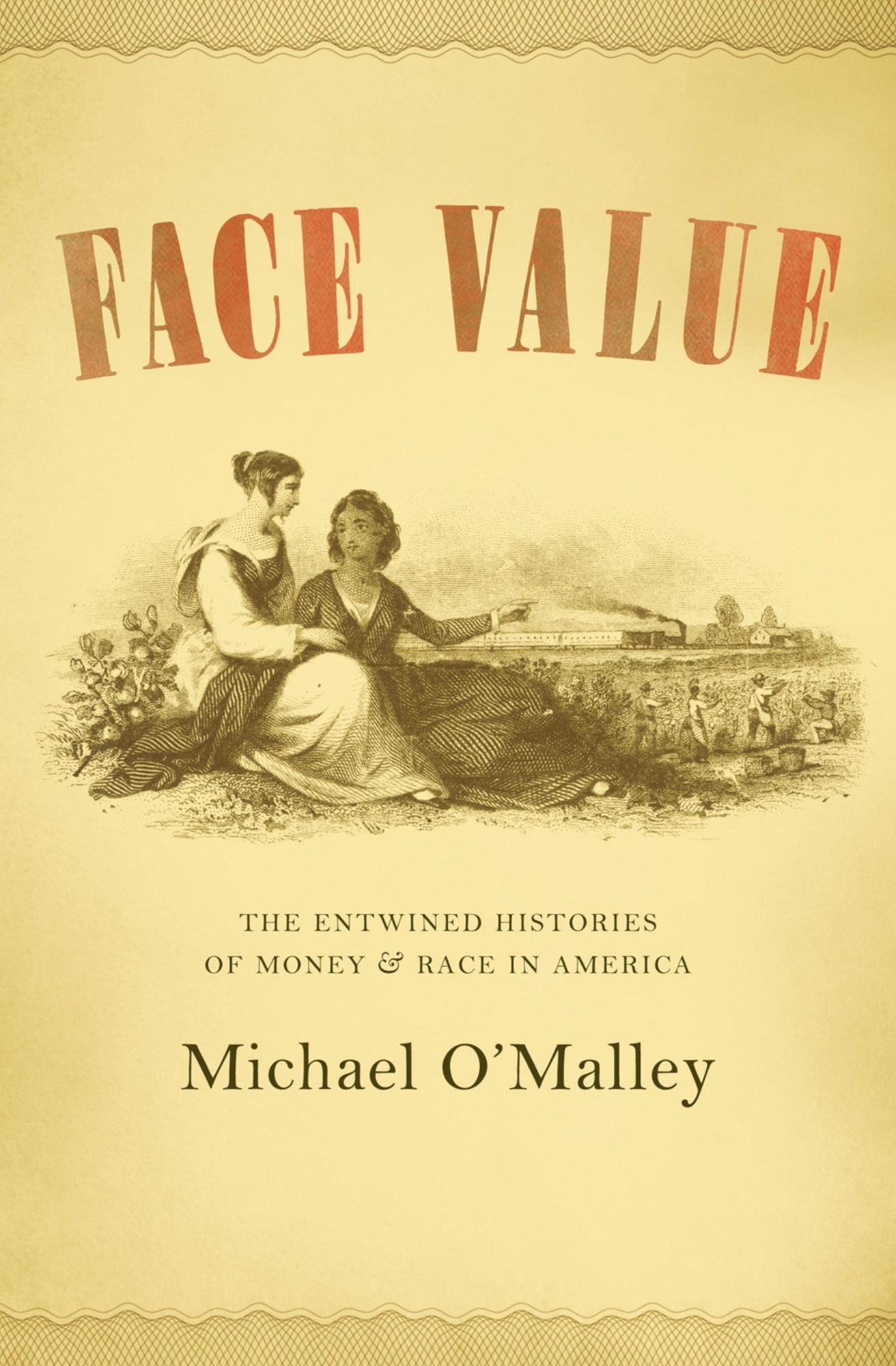 Face Value: The Entwined Histories of Money and Race in America