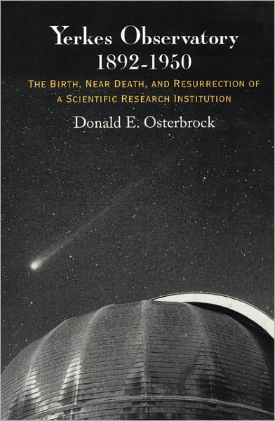 Yerkes Observatory, 1892-1950: The Birth, Near Death, and Resurrection of a Scientific Research Institution