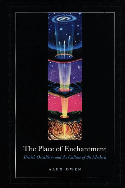The Place of Enchantment: British Occultism and the Culture of the Modern