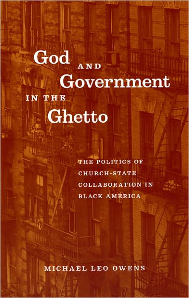 God and Government in the Ghetto: The Politics of Church-State Collaboration in Black America