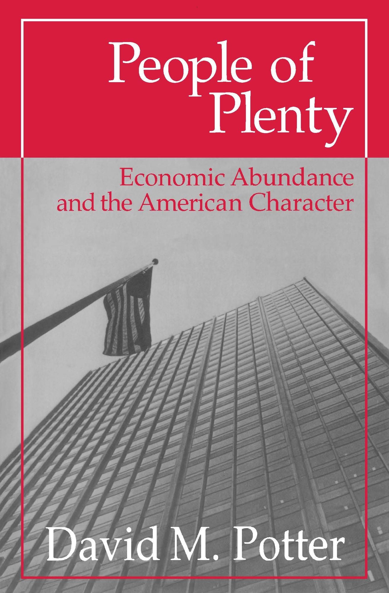 People of Plenty: Economic Abundance and the American Character