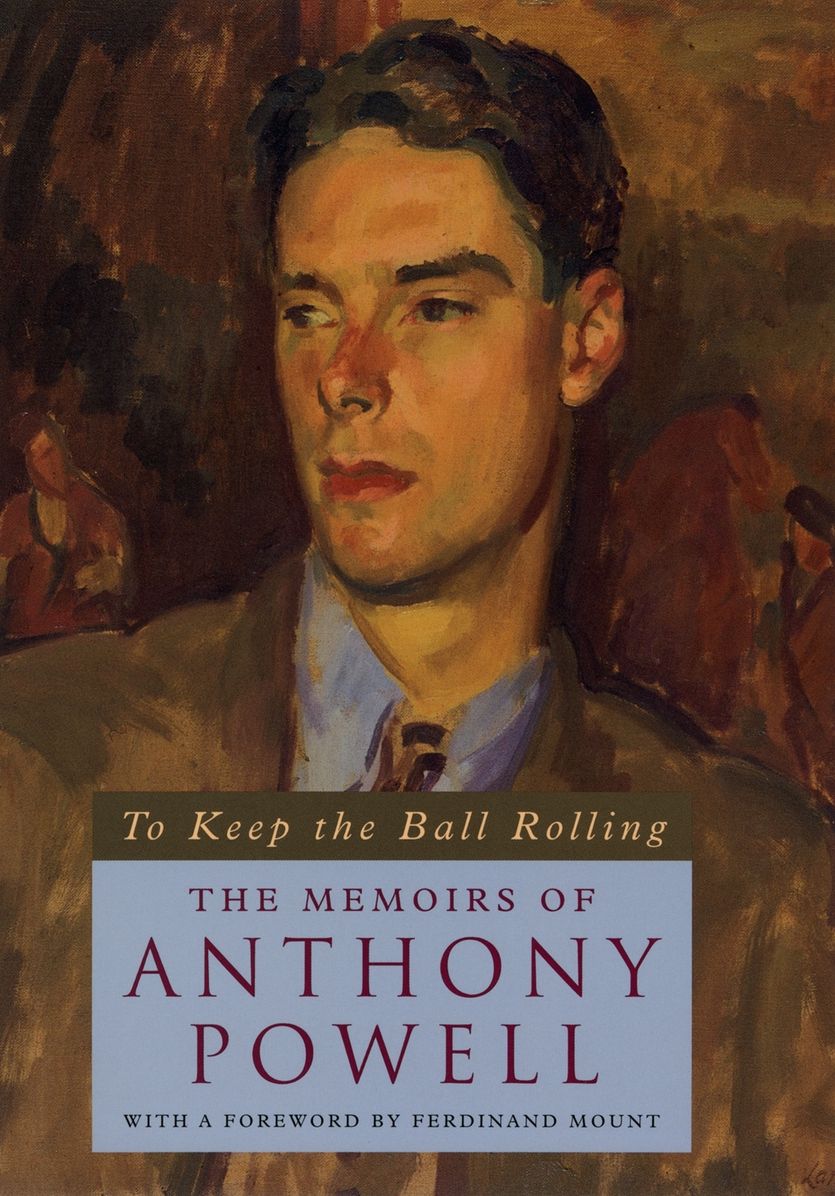 To Keep the Ball Rolling: The Memoirs of Anthony Powell