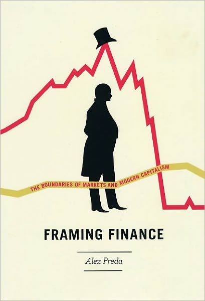 Framing Finance: The Boundaries of Markets and Modern Capitalism